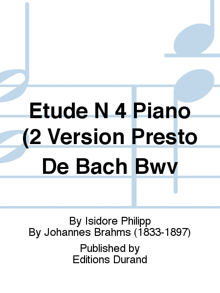 Etude N 4 Piano (2 Version Presto De Bach Bwv