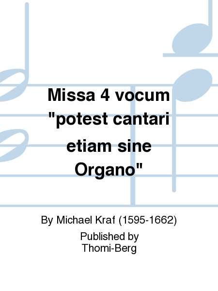Missa 4 vocum "potest cantari etiam sine Organo"