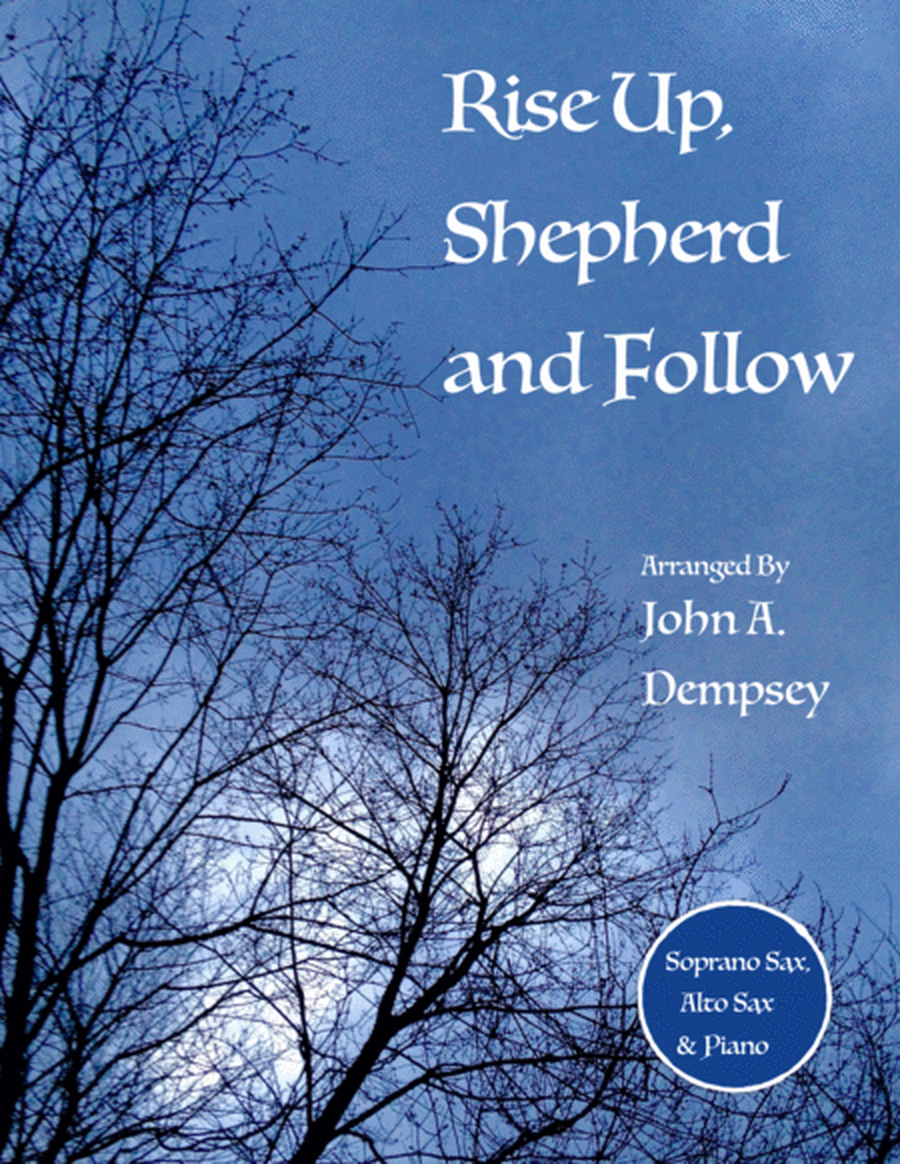 Rise Up, Shepherd and Follow (Trio for Soprano Sax, Alto Sax and Piano) image number null
