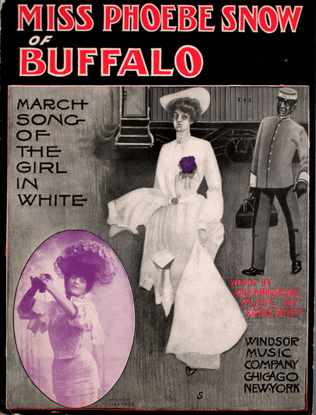 Miss Phoebe Snow of Buffalo. March Song of the Girl in White
