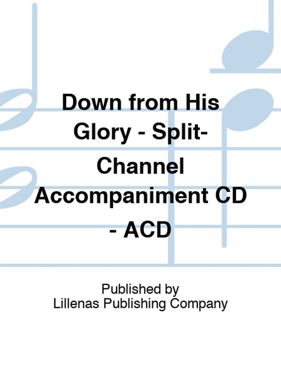Down from His Glory - Split-Channel Accompaniment CD - ACD