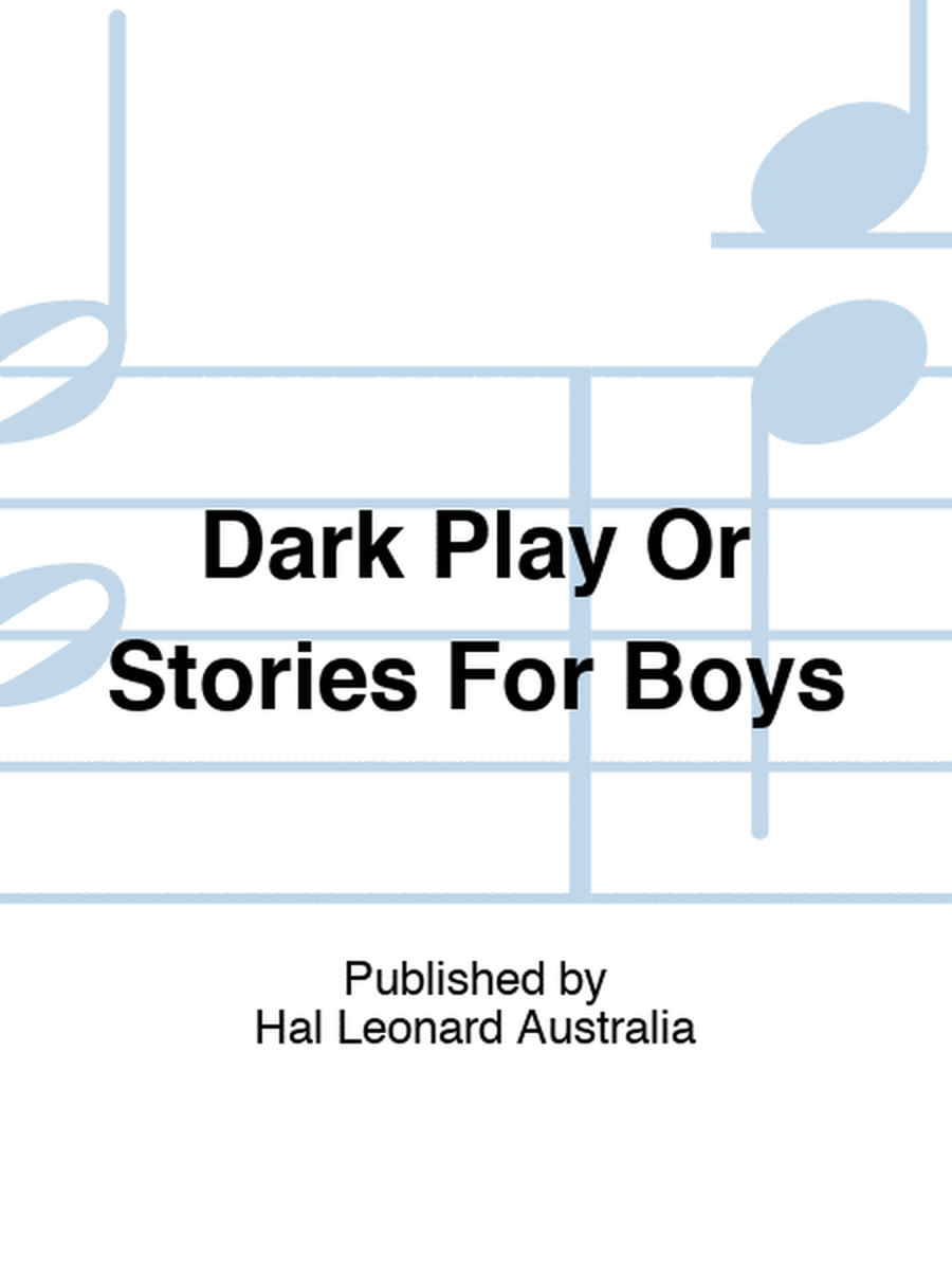 Dark Play Or Stories For Boys