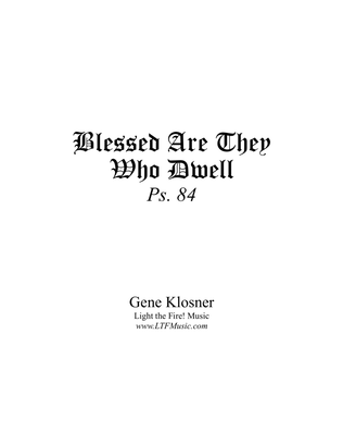 Blessed Are They Who Dwell (Ps. 84) [Octavo - Complete Package]