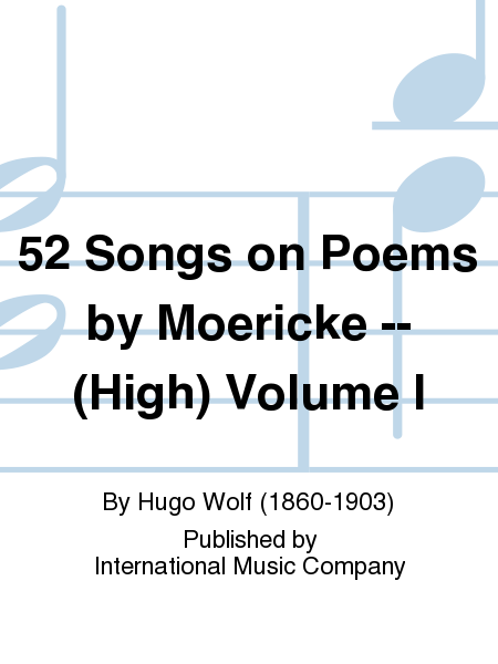 52 Songs On Poems By Moericke (G. & E.) (High) - Volume I