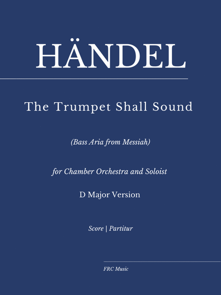 Händel: Basss Aria "The Trumpet Shall Sound" for Bass Solo and Chamber Orchestra (D major Version) image number null