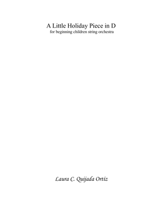 Book cover for A Little Holiday Piece in D, for beginning string orchestra. SCORE & PARTS.