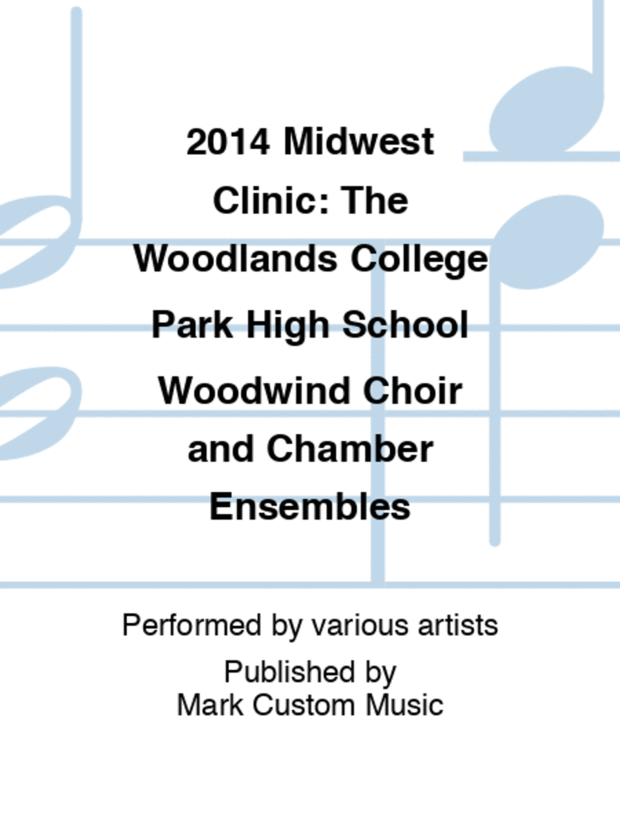 2014 Midwest Clinic: The Woodlands College Park High School Woodwind Choir and Chamber Ensembles Listening CD scores gallery preview page 1