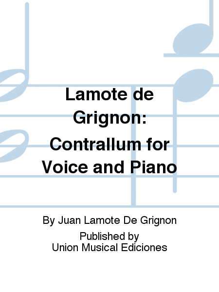 Lamote de Grignon: Contrallum for Voice and Piano  Sheet Music