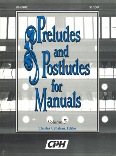 Preludes And Postludes For Manuals, Volume 5