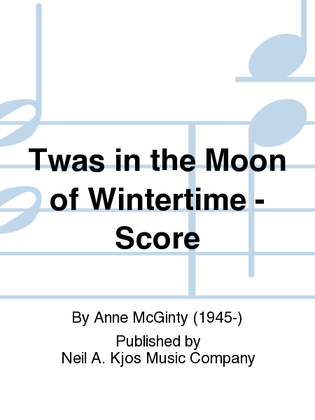 Twas in the Moon of Wintertime - Score