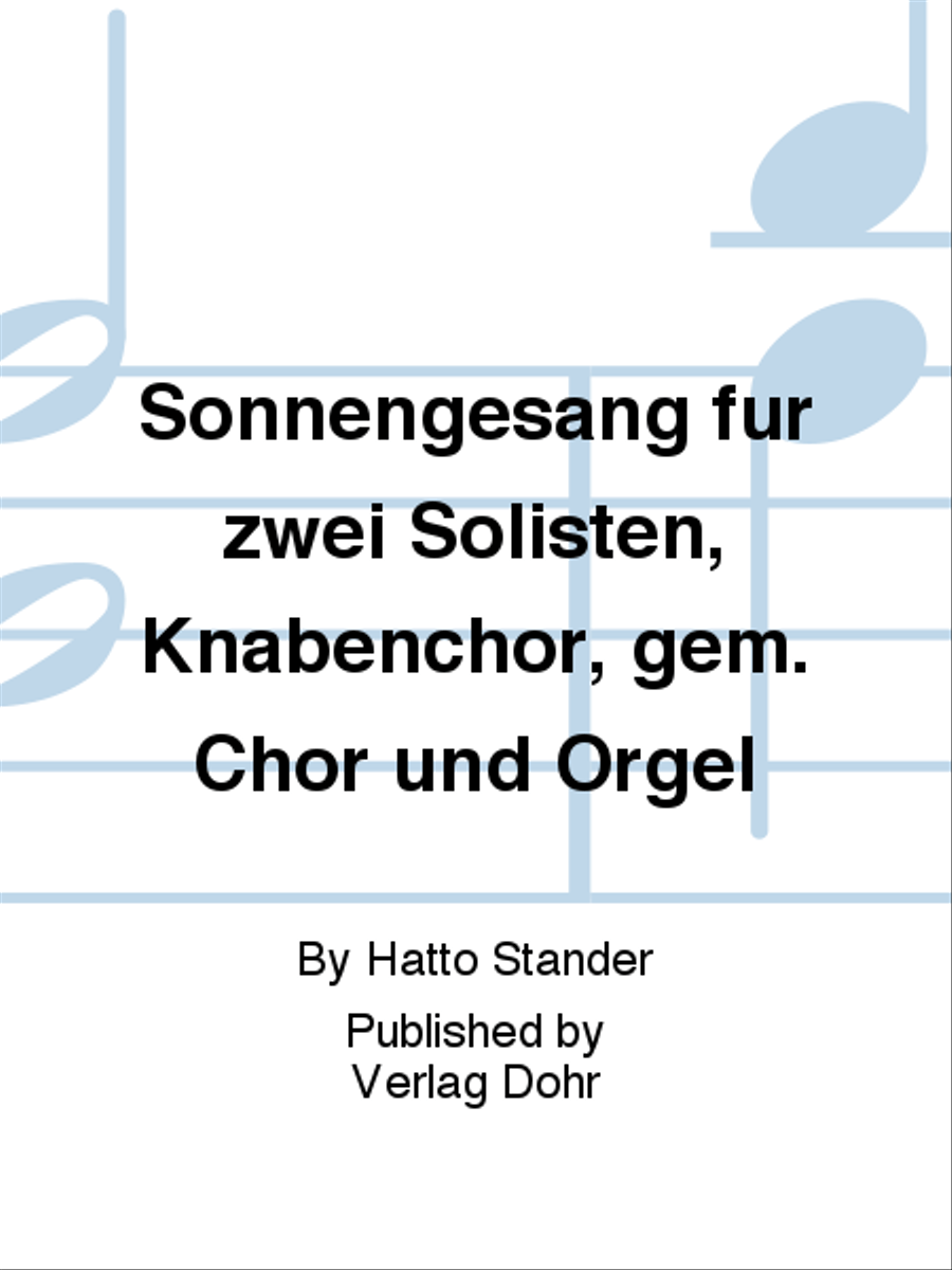 Sonnengesang für zwei Solisten, Knabenchor, gem. Chor und Orgel (1948)