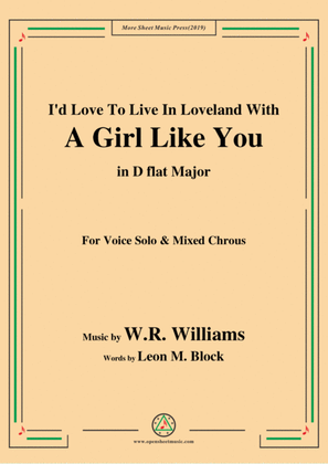 Book cover for W. R. Williams-I'd Love To Live In Loveland With A Girl Like You,in D flat Major,for Chrous