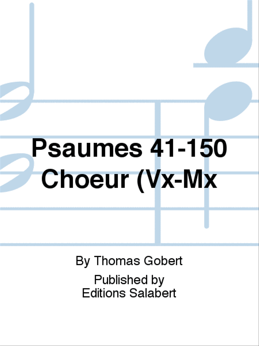 Psaumes 41-150 Choeur (Vx-Mx