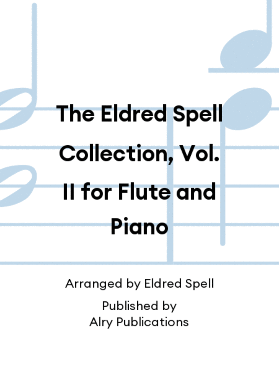 The Eldred Spell Collection, Vol. II for Flute and Piano Flute Solo scores gallery preview page 1