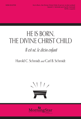 He Is Born, the Divine Christ Child: Il est né, le divin enfant