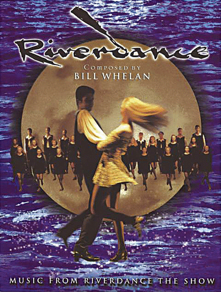 Bill Whelan: Riverdance - The Music (Deluxe Edition)