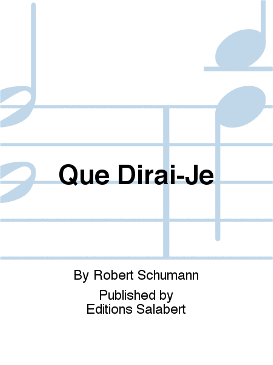 Que Dirai-Je