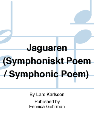 Jaguaren (Symphoniskt Poem / Symphonic Poem)