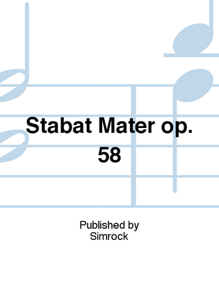 Stabat Mater op. 58