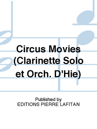 Circus Movies (Clarinette Solo et Orch. D'Hie)