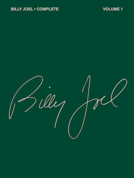 Billy Joel Complete – Volume 1 by Billy Joel Piano, Vocal, Guitar - Sheet Music