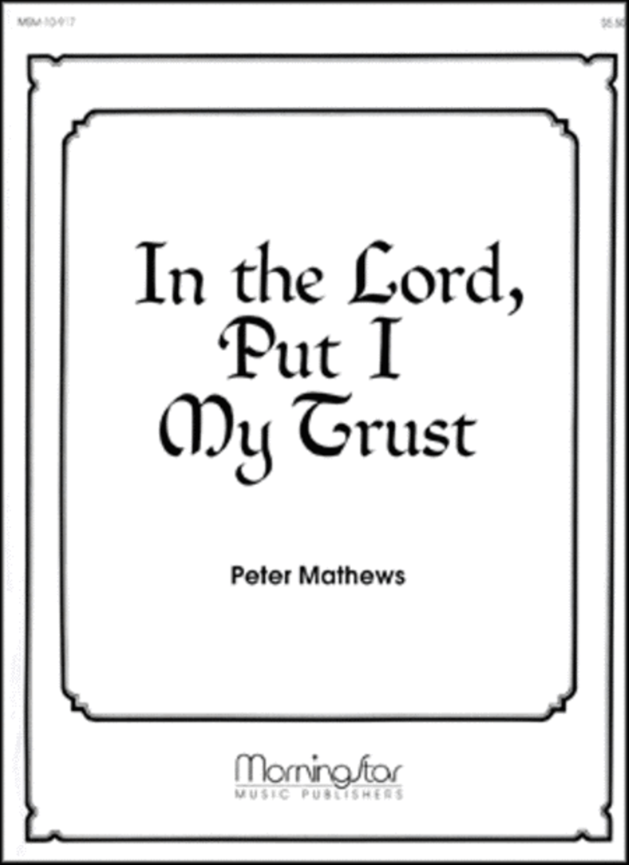 In the Lord, Put I My Trust