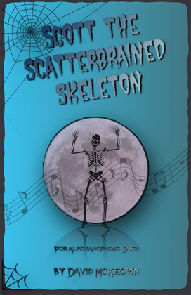 Scott the Scatterbrained Skeleton, Spooky Halloween Duet for Alto Saxophone Duet