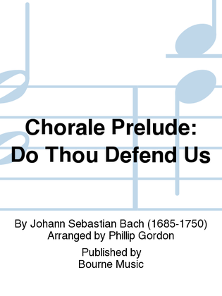Chorale Prelude: Do Thou Defend Us