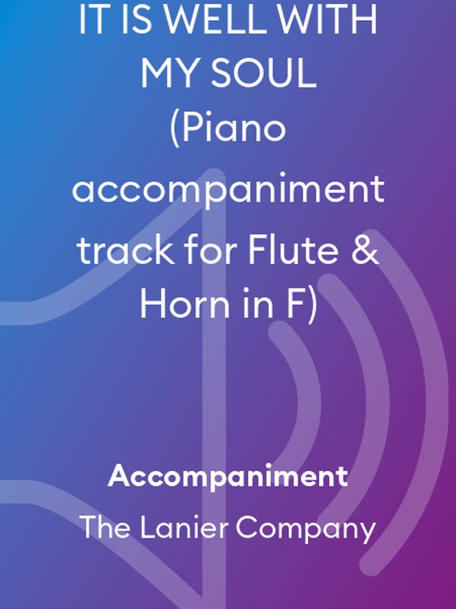 IT IS WELL WITH MY SOUL (Piano accompaniment track for Flute & Horn in F)