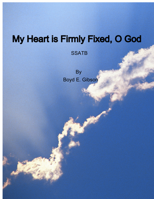 My Heart Is Firmly Fixed, O God