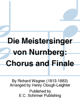 Die Meistersinger von Nurnberg: Chorus and Finale