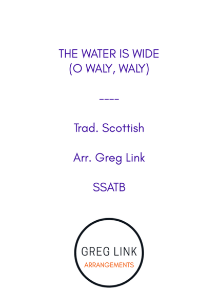 The Water is Wide (O Waly, Waly) - trad. Scottish (SSATB) image number null