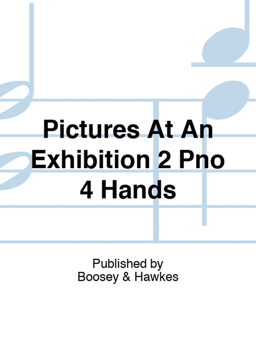 Pictures At An Exhibition 2 Pno 4 Hands