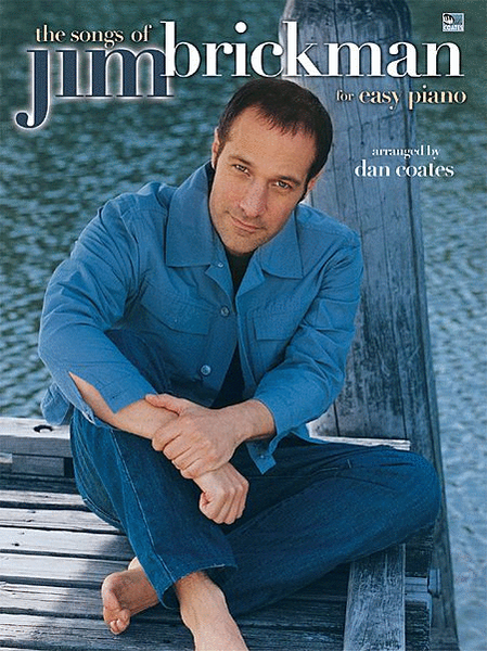 The Songs of Jim Brickman for Easy Piano