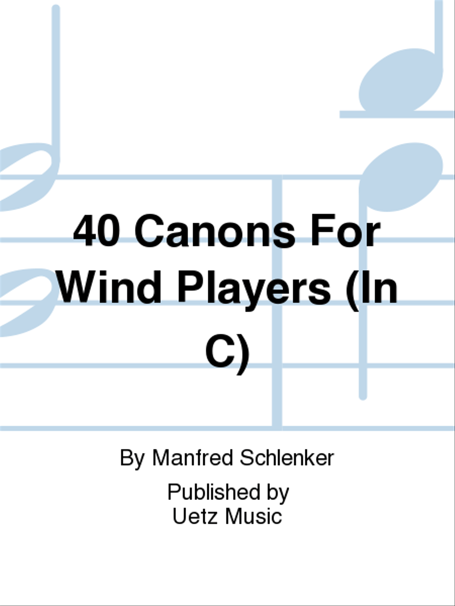 40 Canons For Wind Players (In C) by Manfred Schlenker Brass Quartet - Sheet Music