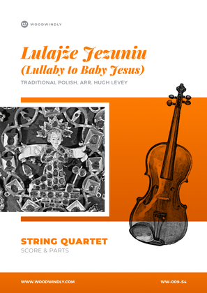 Lulajże Jezuniu (Lullaby for Baby Jesus) - Traditional Polish Carol - String Quartet