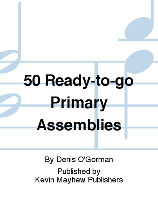 50 Ready-to-go Primary Assemblies