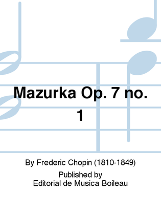 Mazurka Op. 7 no. 1