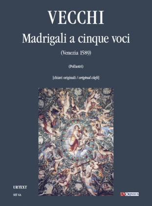 Five-part Madrigals (Venezia 1589) [original clefs]