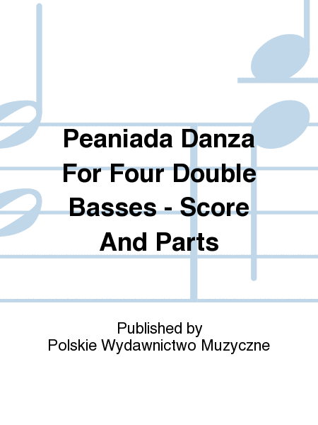 Peaniada Danza For Four Double Basses - Score And Parts