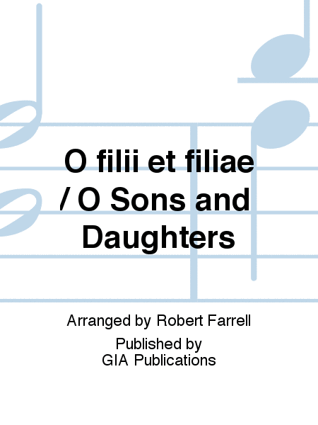 O filii et filiae / O Sons and Daughters