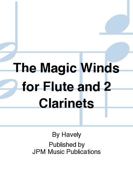 The Magic Winds for Flute and 2 Clarinets