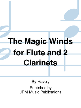 Book cover for The Magic Winds for Flute and 2 Clarinets