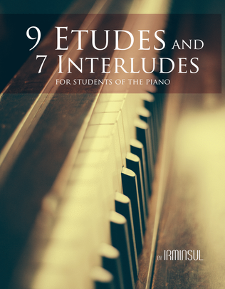 9 Etudes and 7 Interludes