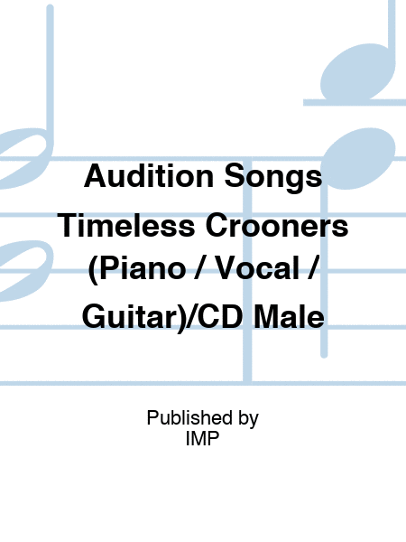 Audition Songs Timeless Crooners (Piano / Vocal / Guitar)/CD Male