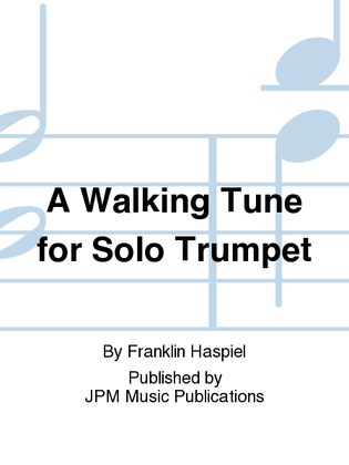 A Walking Tune for Solo Trumpet