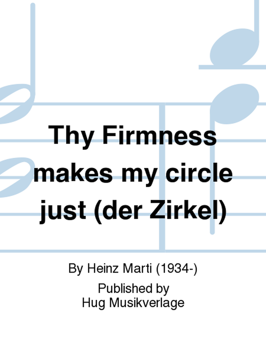 The Firmness makes my circle just (der Zirkel)