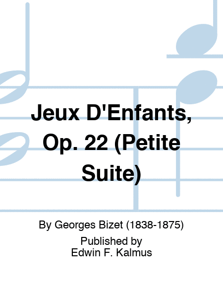 Jeux D'Enfants, Op. 22 (Petite Suite)