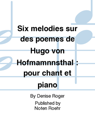 Six melodies sur des poemes de Hugo von Hofmamnnsthal