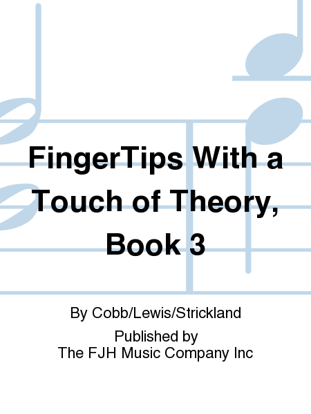 Fingertips With A Touch Of Theory, Book 3